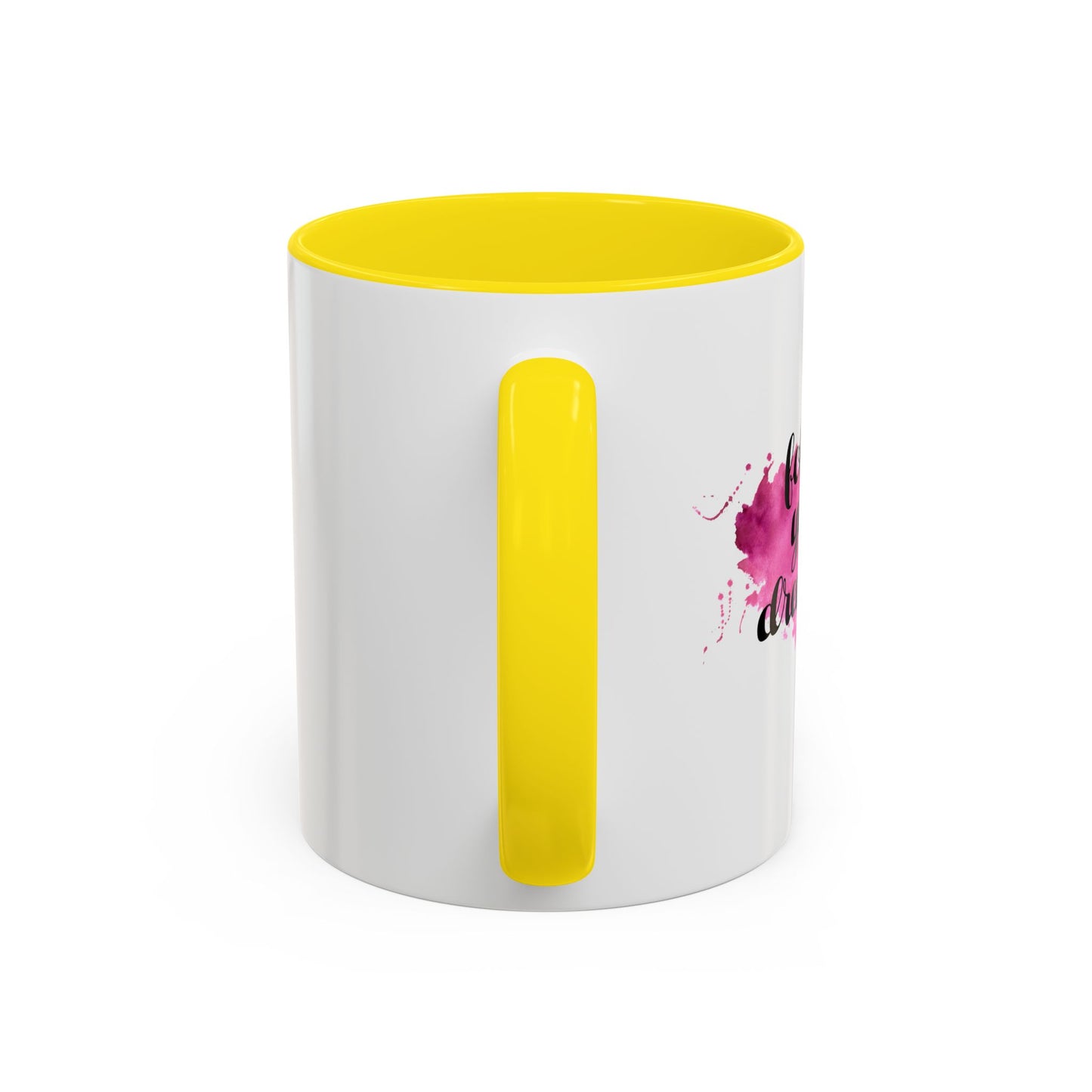 Follow Your Dreams Accent Coffee Mug (11, 15oz)