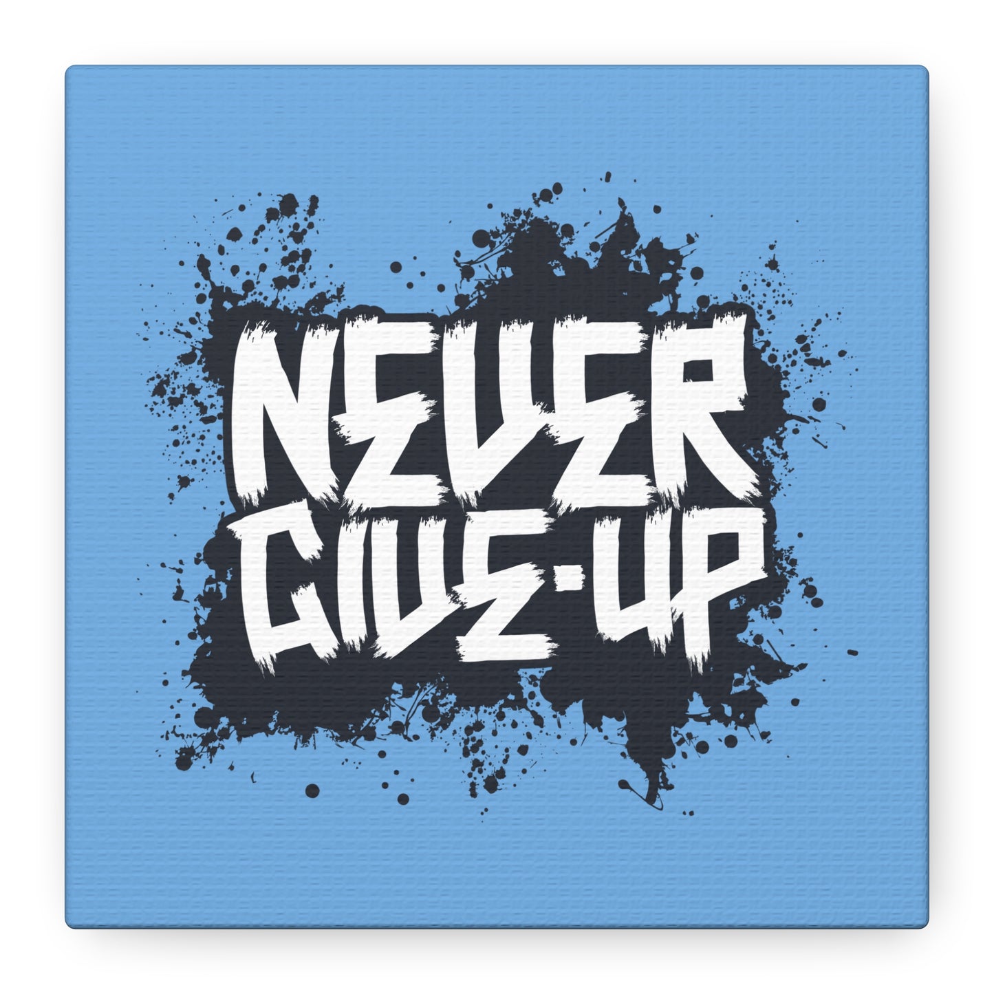 Never Give Up Matte Canvas, Stretched, 1.25"