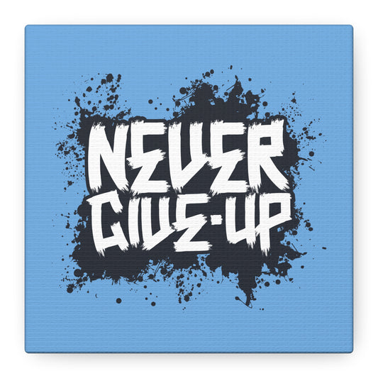 Never Give Up Matte Canvas, Stretched, 1.25"