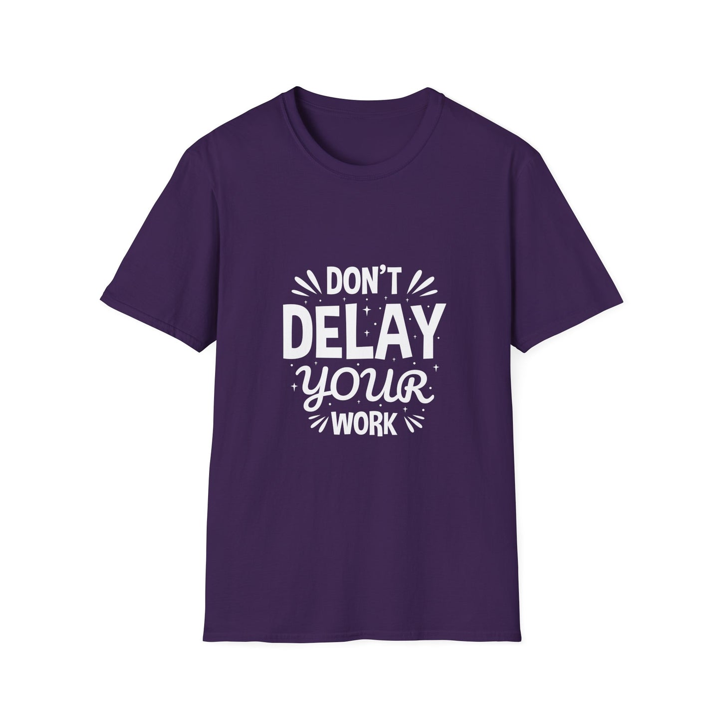 Don' t Delay Your Work Unisex Softstyle T-Shirt