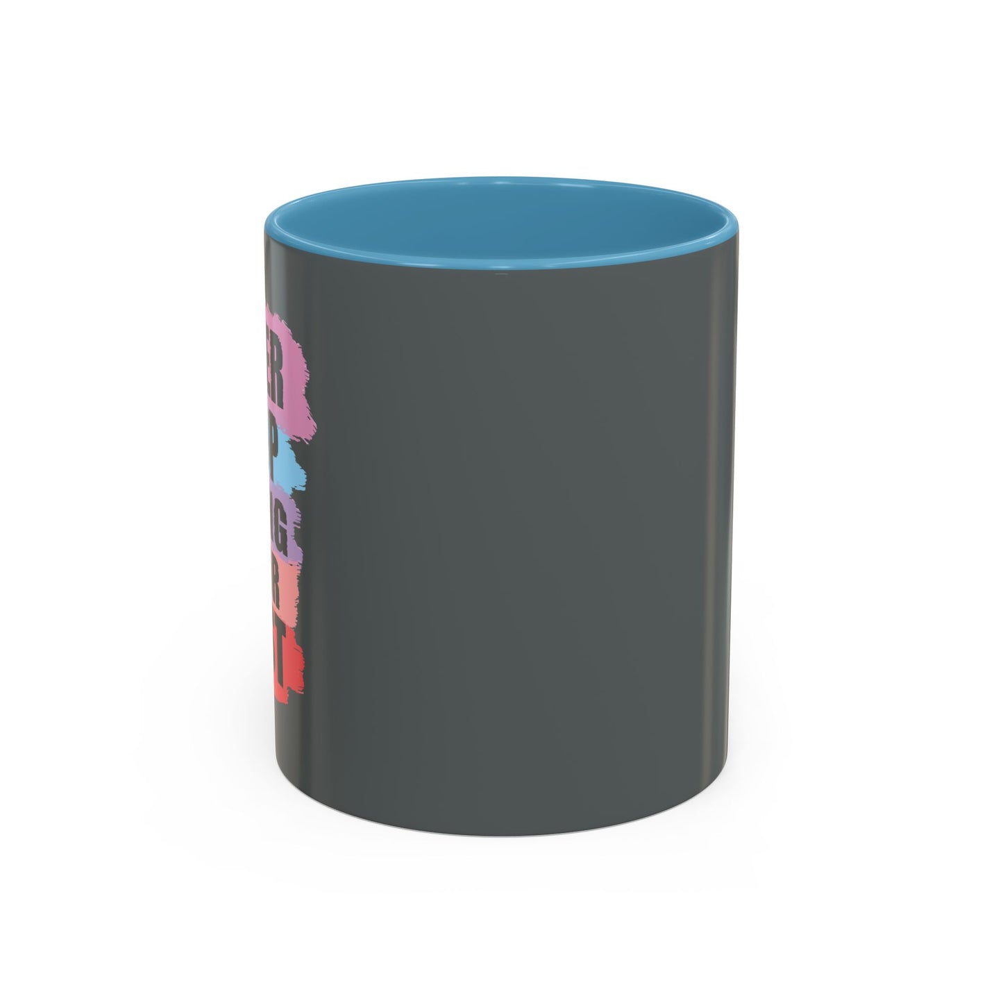 Never Stop Doing Your Best Accent Coffee Mug (11, 15oz)