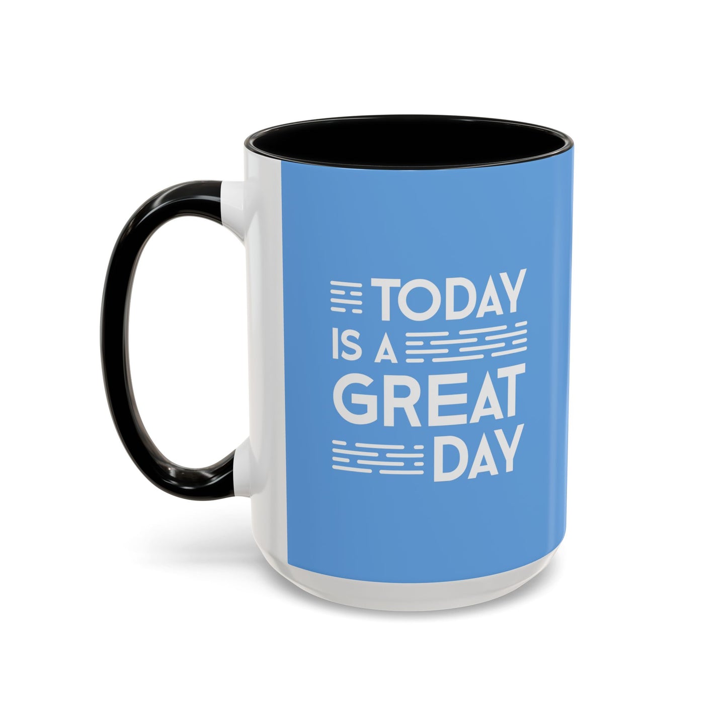 Today Is A Great Day Accent Coffee Mug (11, 15oz)