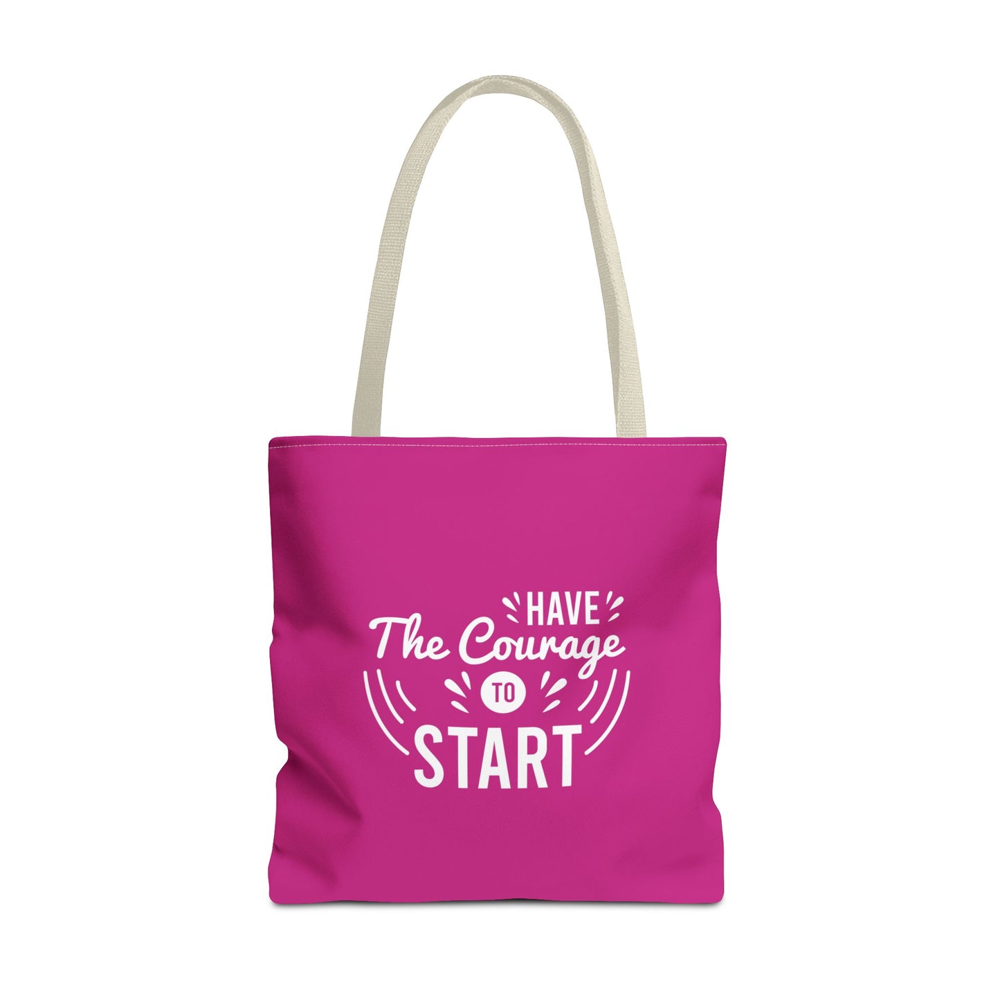 Have The Courage To Start Tote Bag (AOP)