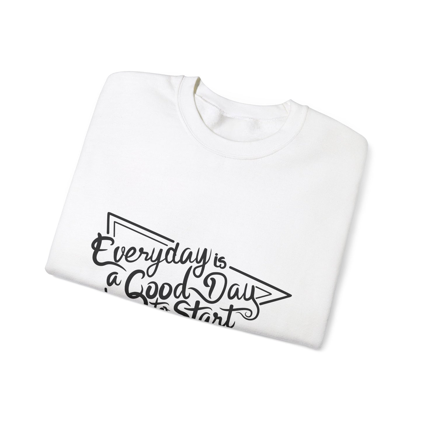 Every Day Is A Good Day To Start Unisex Heavy Blend™ Crewneck Sweatshirt