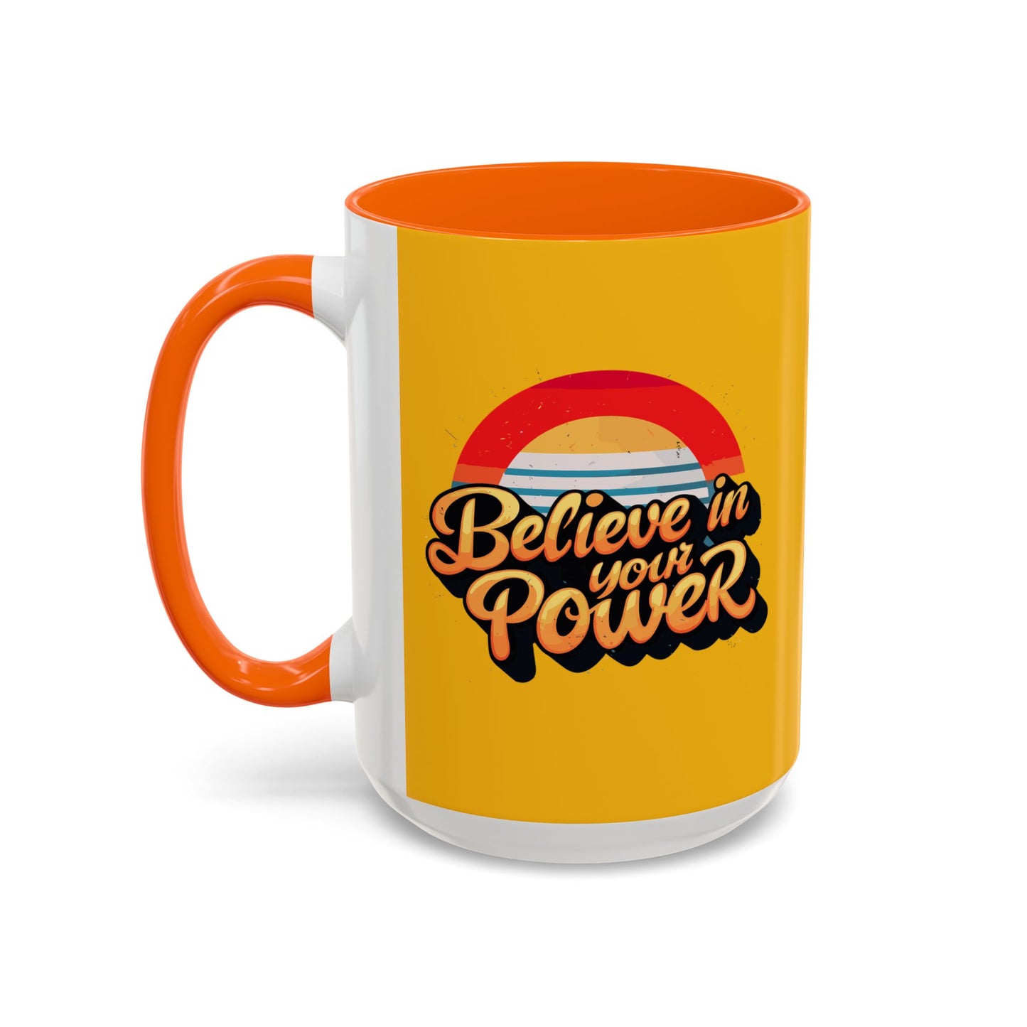 Believe In Your Power Accent Coffee Mug (11, 15oz)