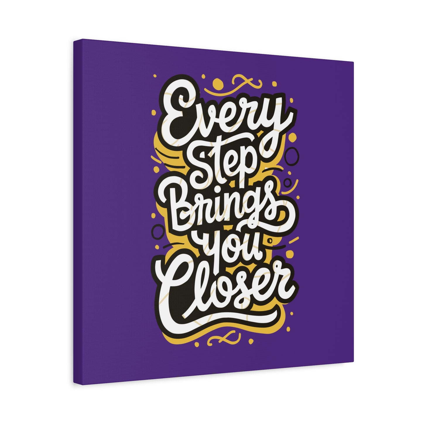 Every Step Brings You Closer Matte Canvas, Stretched, 1.25"