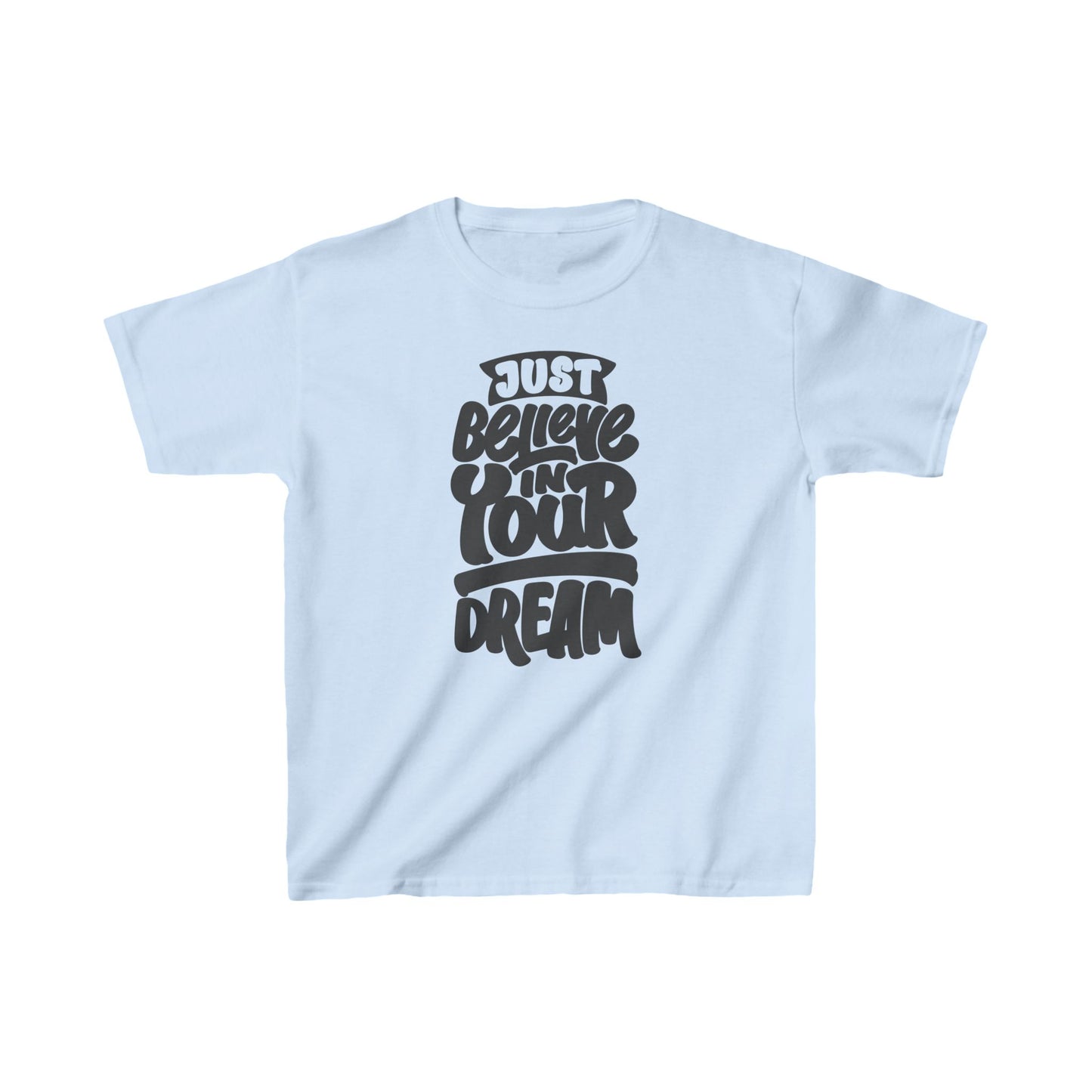 Just Believe In Your Dream Kids Heavy Cotton™ Tee