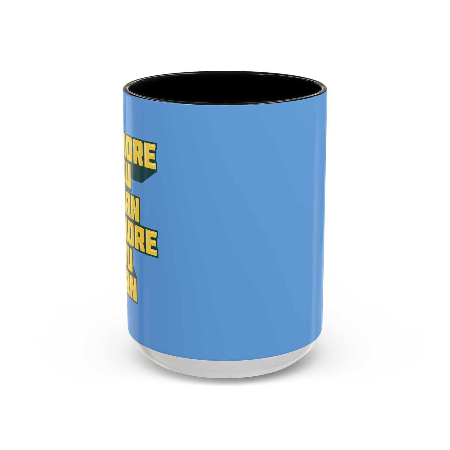 The More You Learn The More You Earn Accent Coffee Mug (11, 15oz)