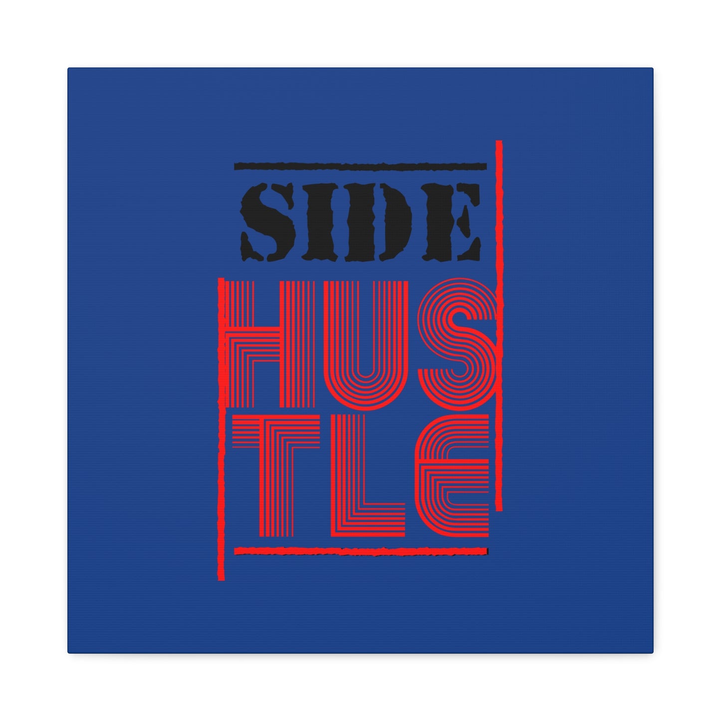 Side Hustle Matte Canvas, Stretched, 1.25"