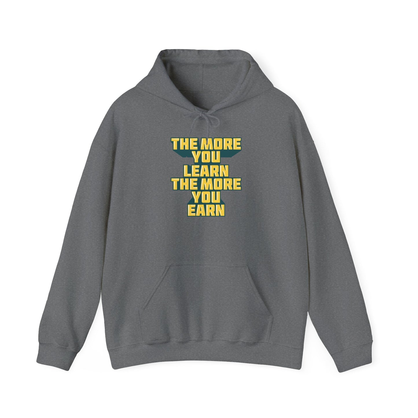 The More You Learn The More You Earn Unisex Heavy Blend™ Hooded Sweatshirt
