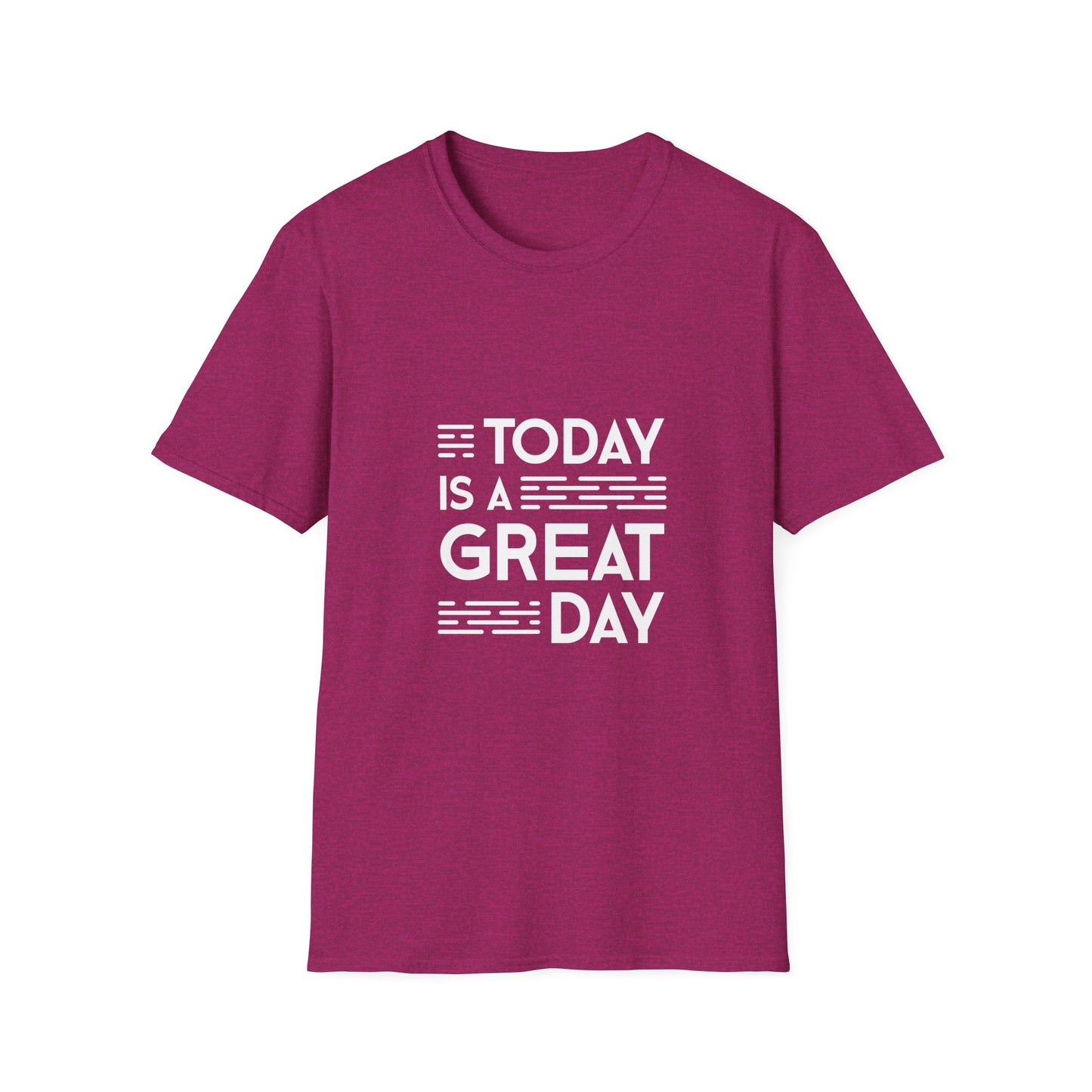 Today Is A Great Day Unisex Softstyle T-Shirt
