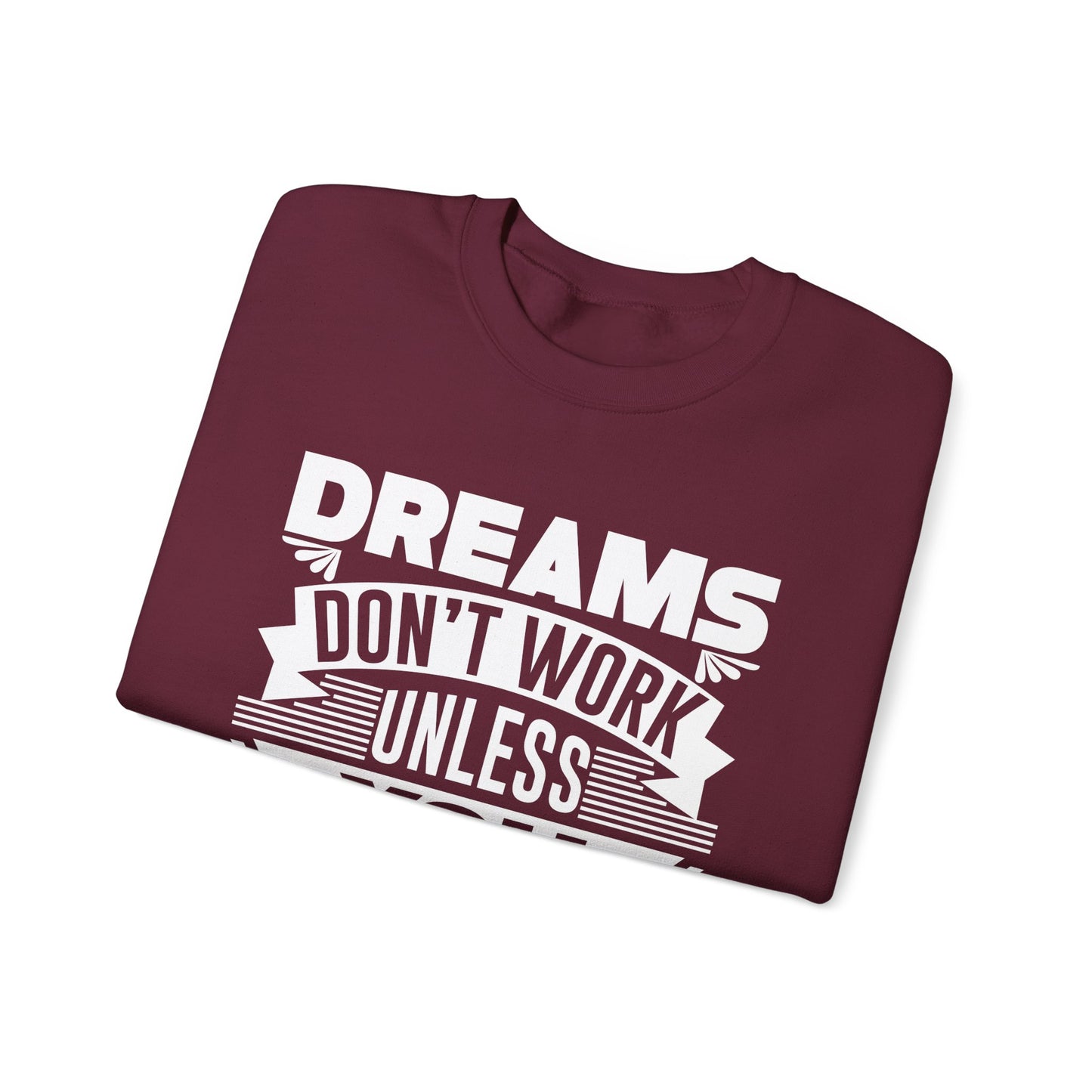 Dreams Don't Work Unless You Do Unisex Heavy Blend™ Crewneck Sweatshirt