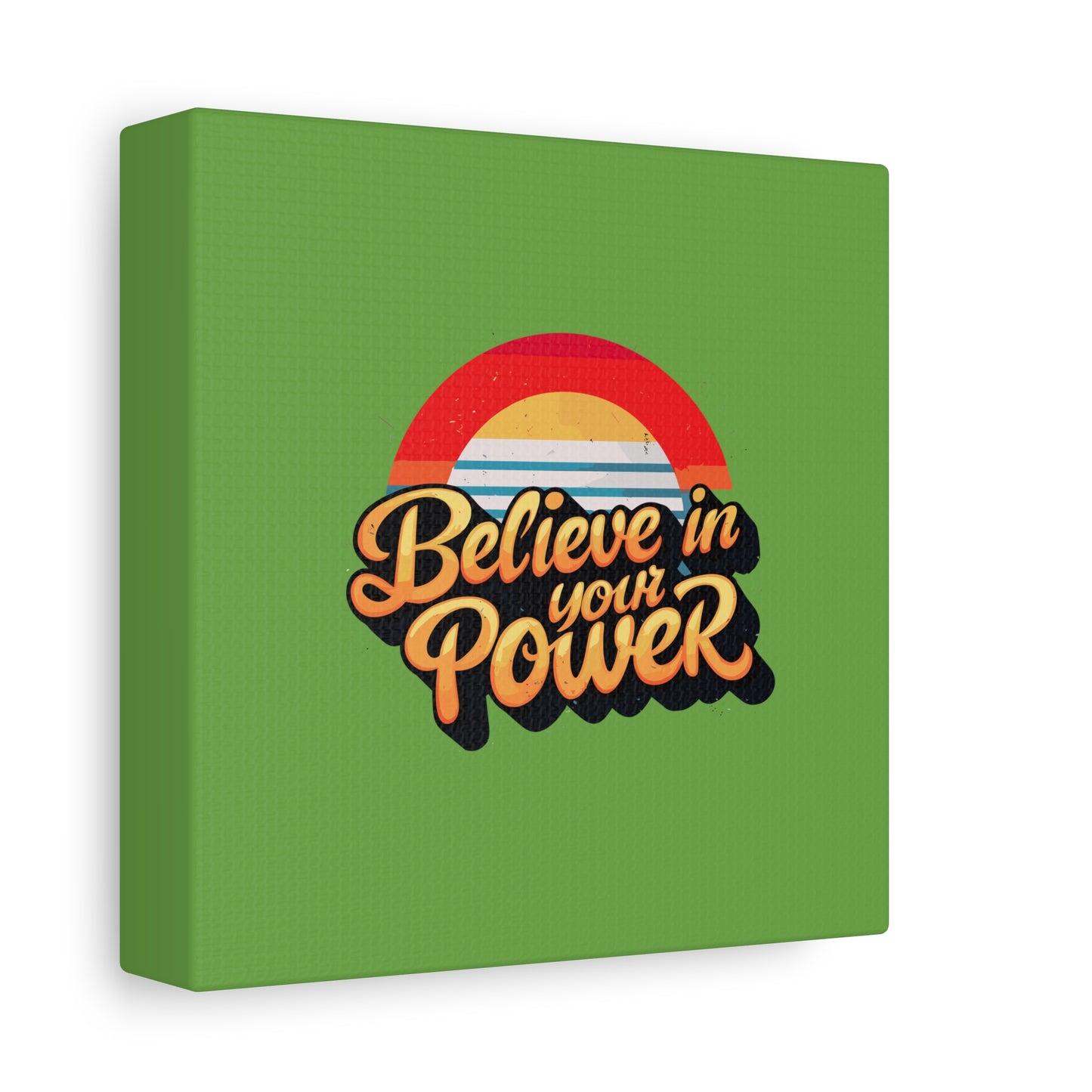 Believe In Your Power Matte Canvas, Stretched, 1.25"