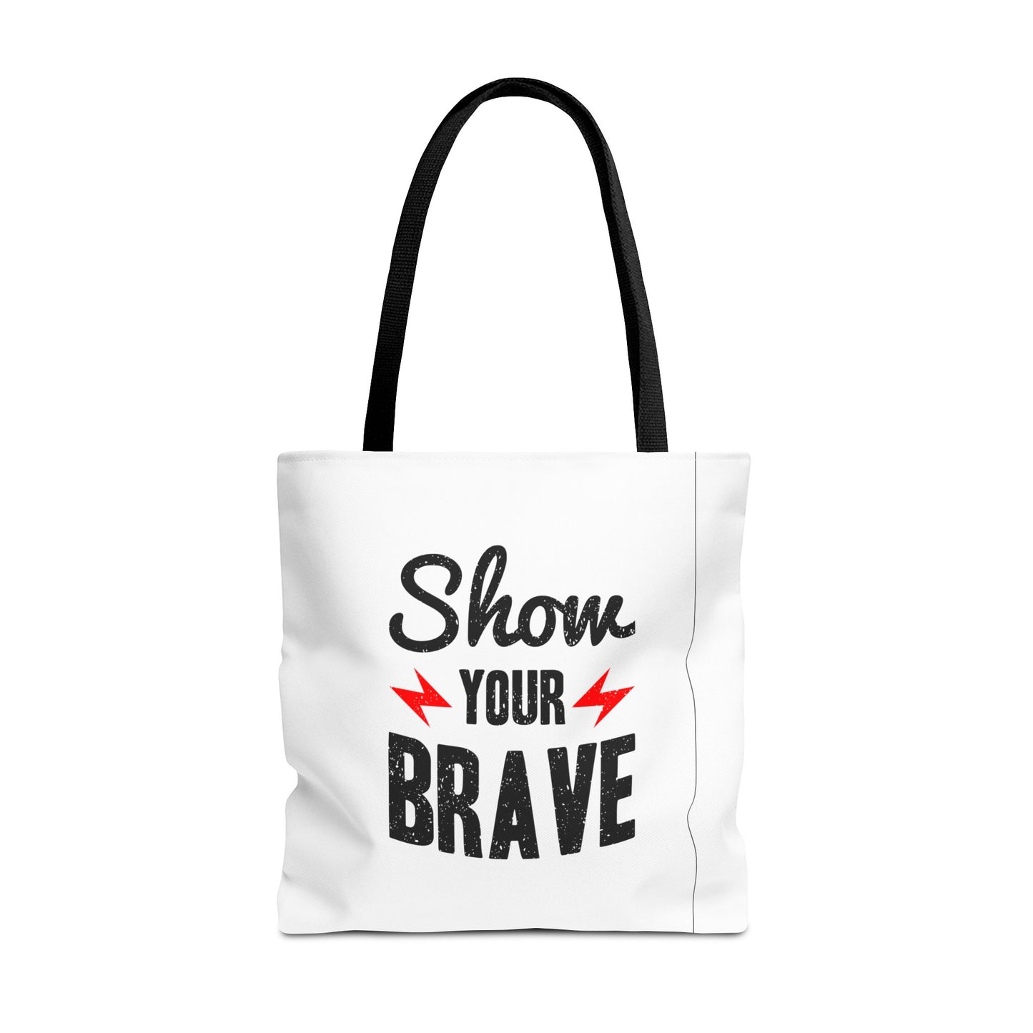 Show Your Brave Tote Bag (AOP)