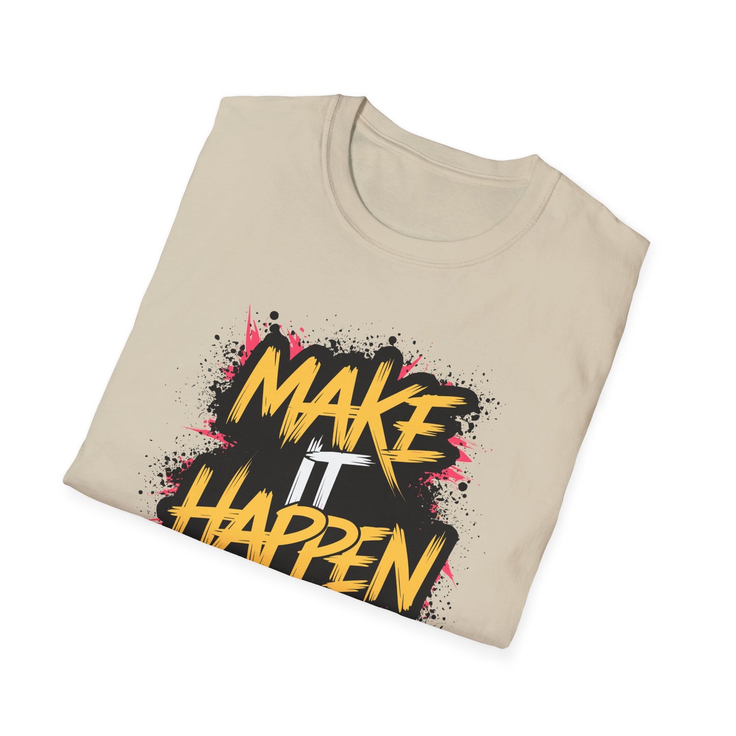 Make It Happen Unisex Softstyle T-Shirt