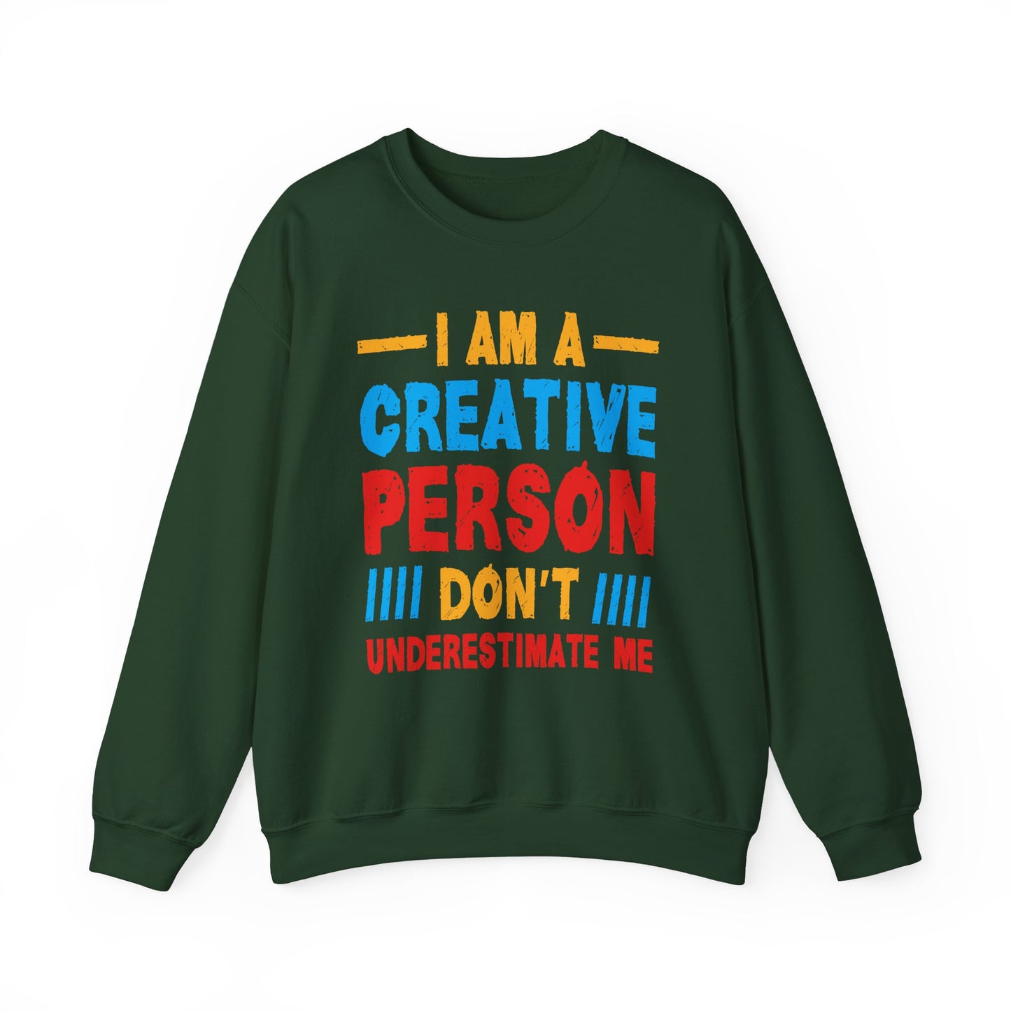 I Am A Creative Person Don't Understimate Me Unisex Heavy Blend™ Crewneck Sweatshirt