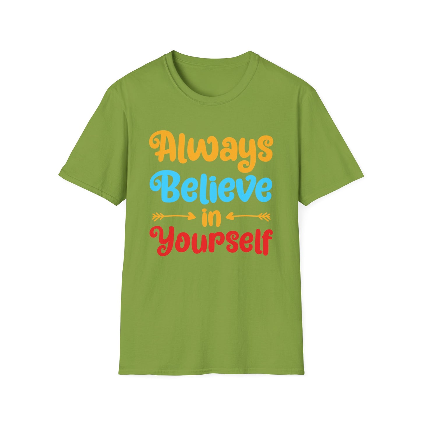 Always Believe in Yourself Unisex Softstyle T-Shirt