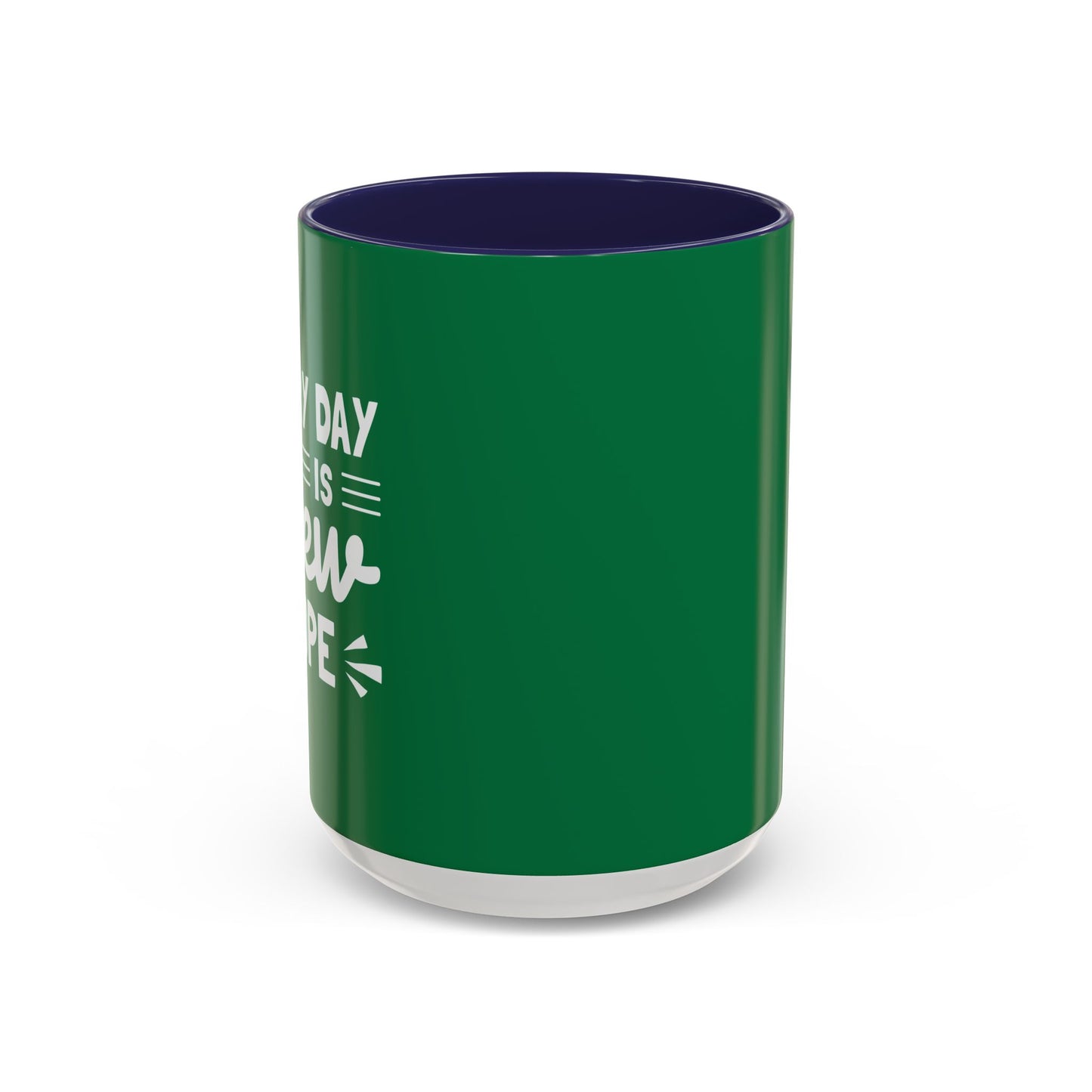 Everyday Is New Hope Accent Coffee Mug (11, 15oz)