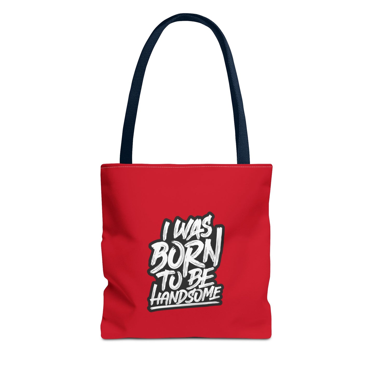 I Was Born To Be Handsome Tote Bag (AOP)