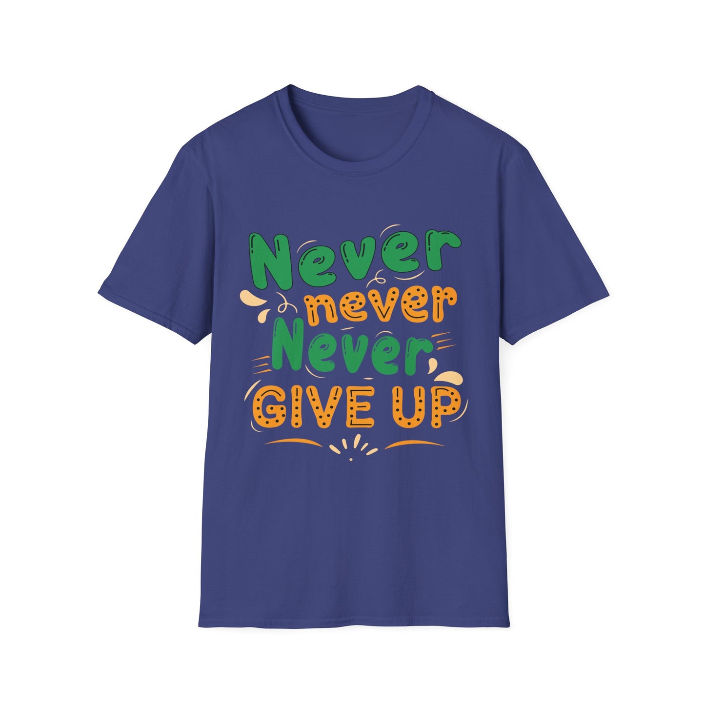 Never Never Never Give Up  Unisex Softstyle T-Shirt