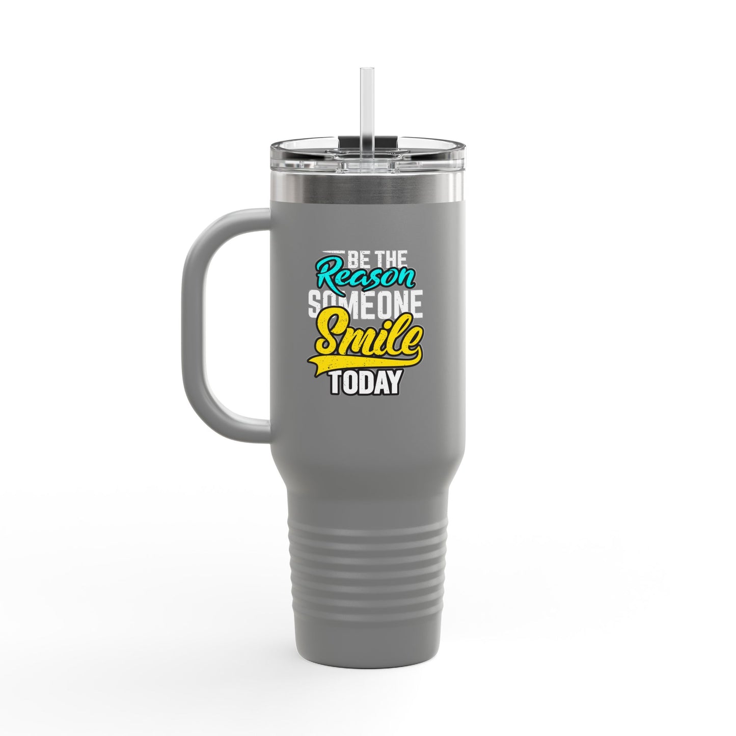 Be The Reason Someone Smile Today Insulated Travel Mug, 40oz