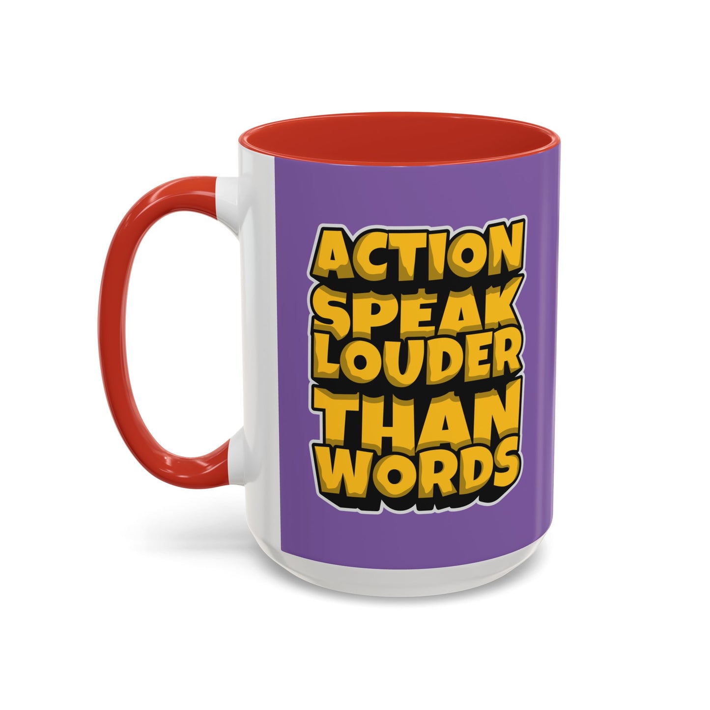 Action Speak Louder Than Words Accent Coffee Mug (11, 15oz)