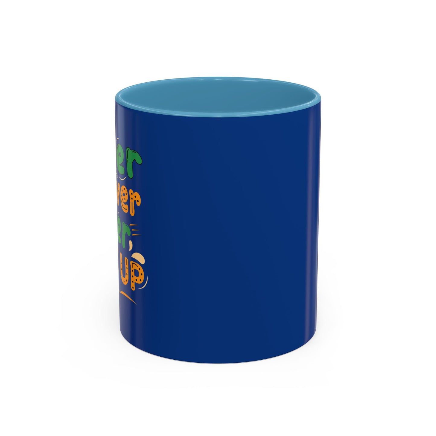 Never Never Never Give Up Accent Coffee Mug (11, 15oz)