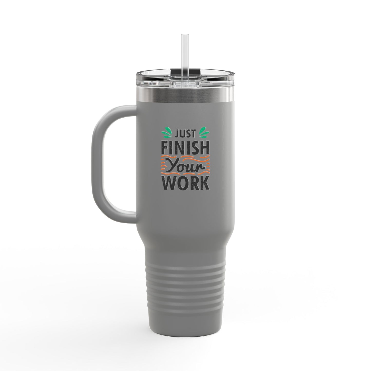 Just Finish Your Work Insulated Travel Mug, 40oz