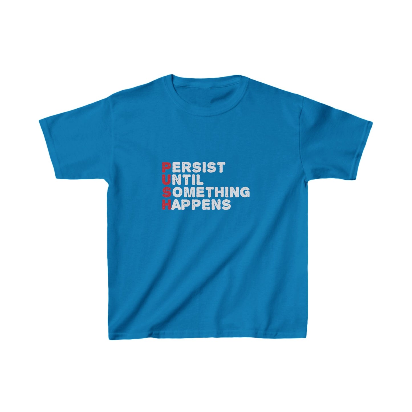 Persist Until Something Happens Kids Heavy Cotton™ Tee