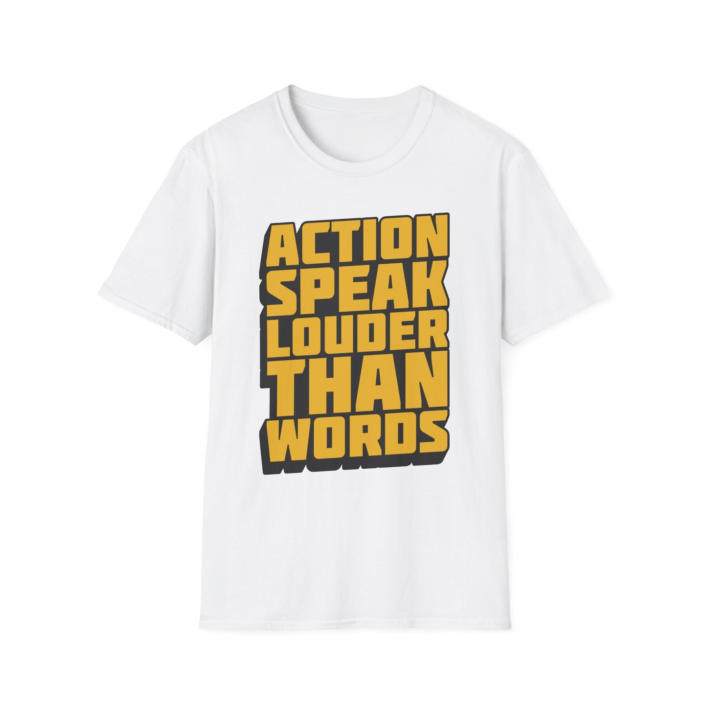 Action Speak Louder Than Words  Unisex Softstyle T-Shirt