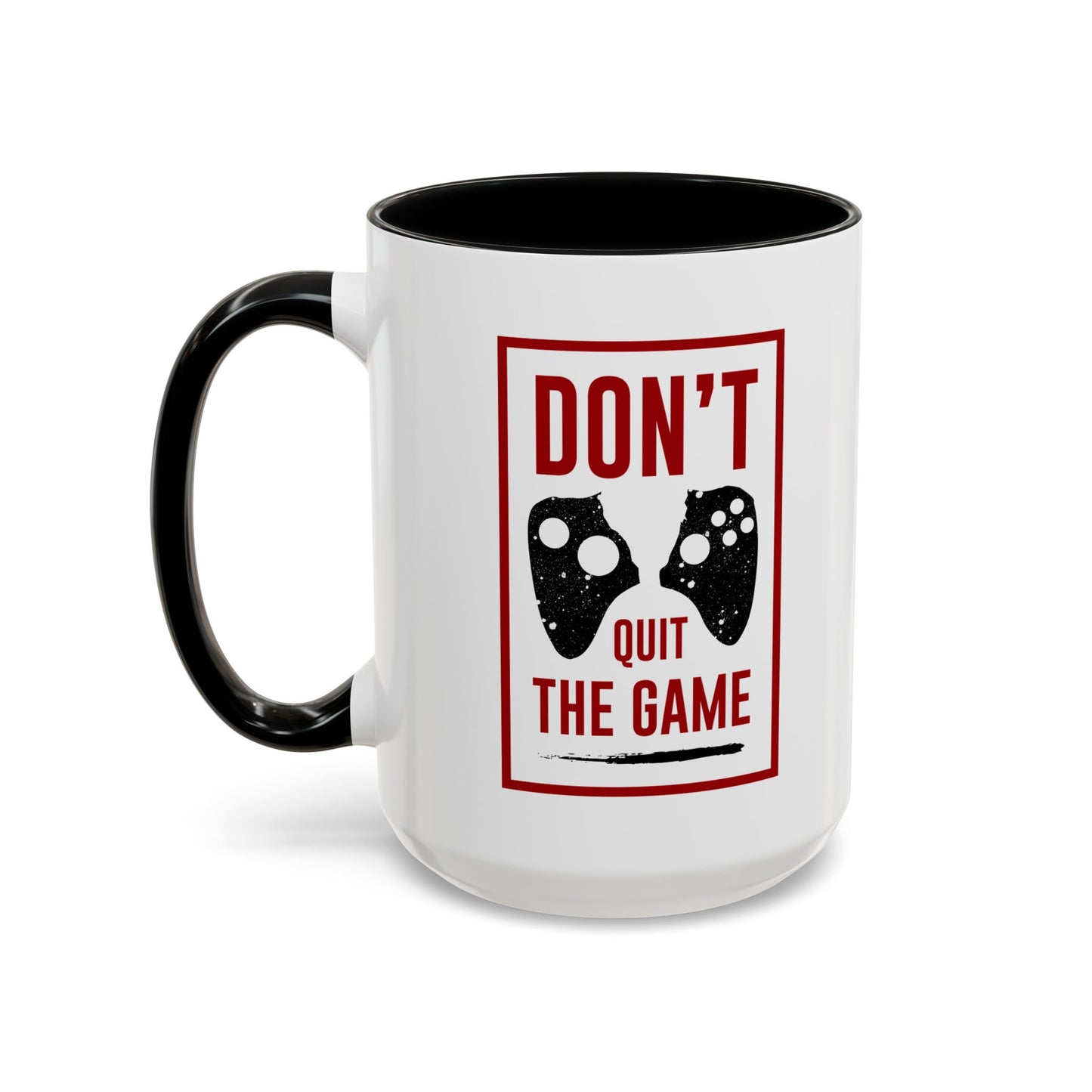 Don't Quit The Game Accent Coffee Mug (11, 15oz)