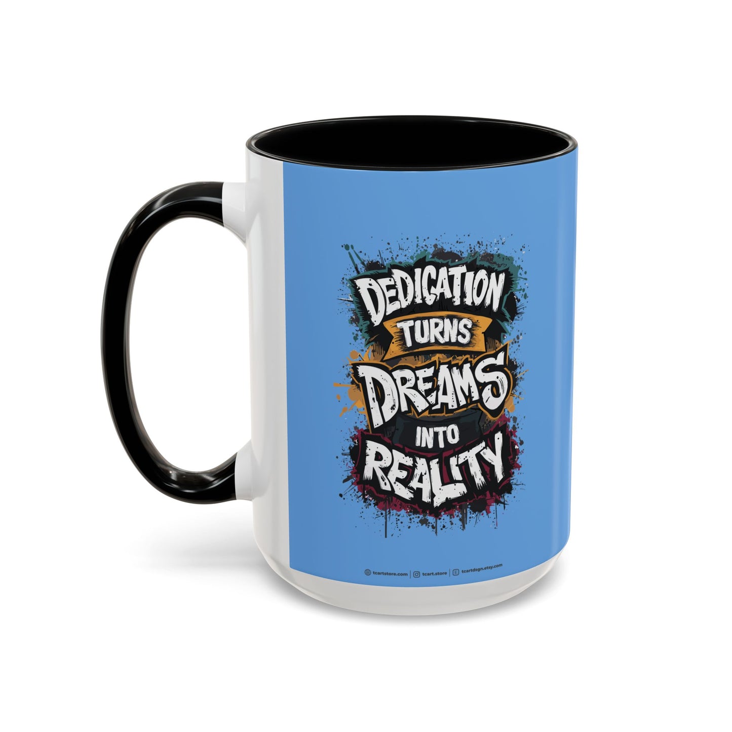 Dedication Turns Dreams Into Reality Accent Coffee Mug (11, 15oz)