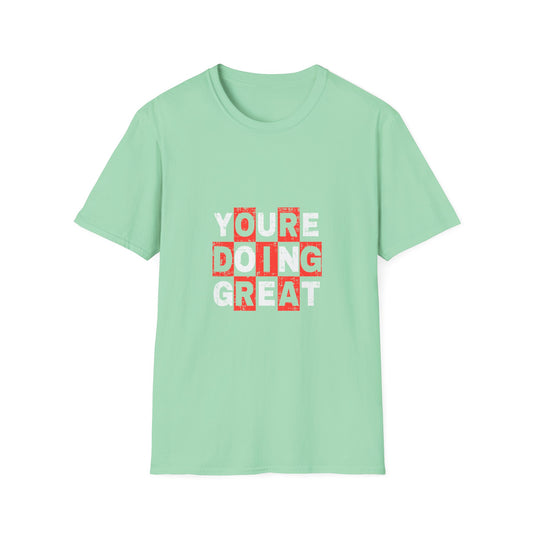 Youre Doing Great Unisex Softstyle T-Shirt