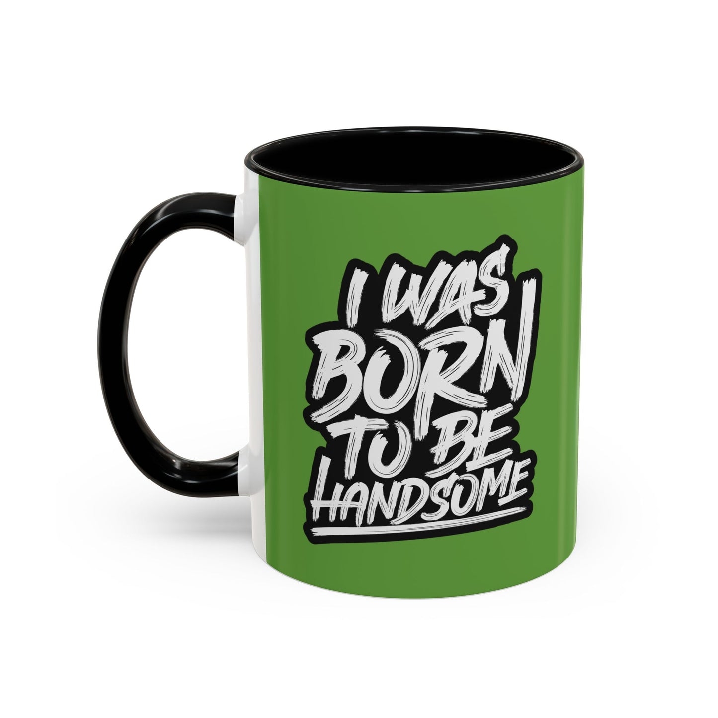 I Was Born To Be Handsome Accent Coffee Mug (11, 15oz)