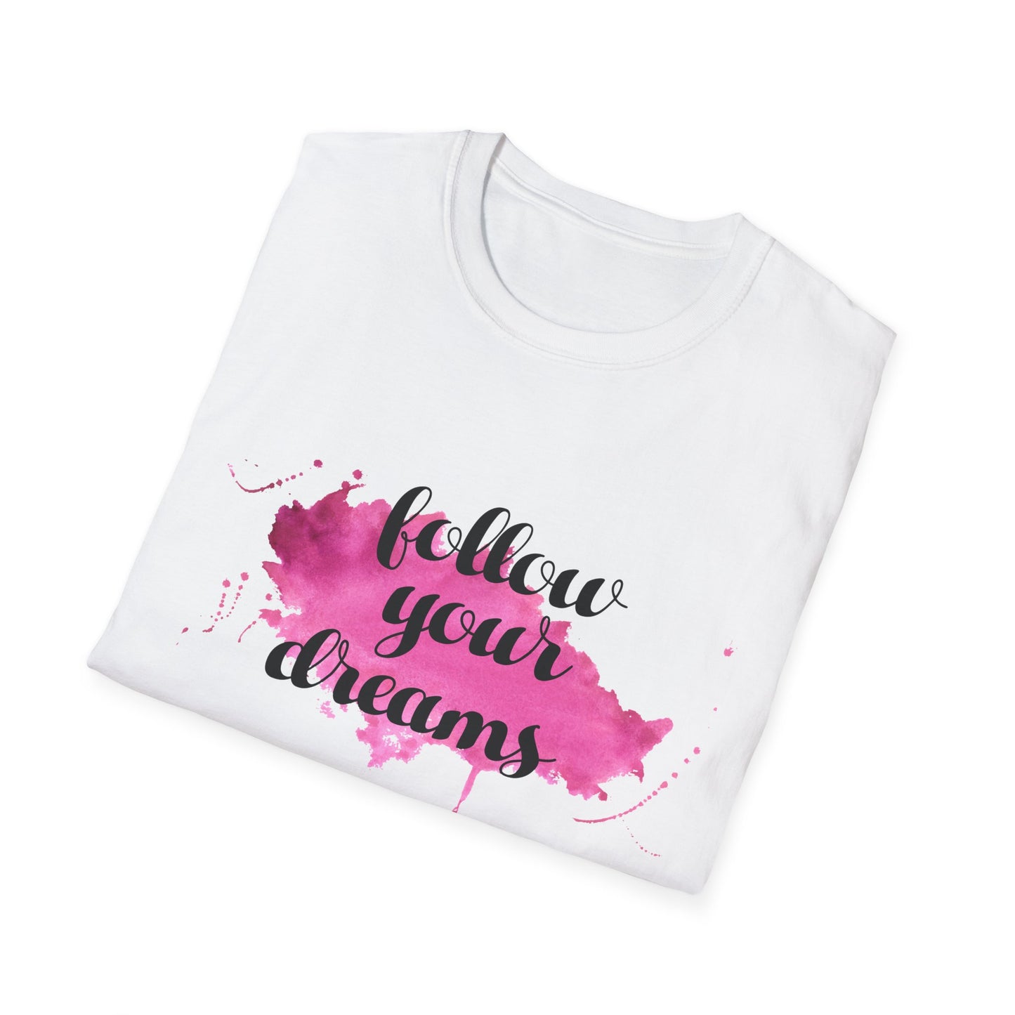Follow Your Dreams Unisex Softstyle T-Shirt