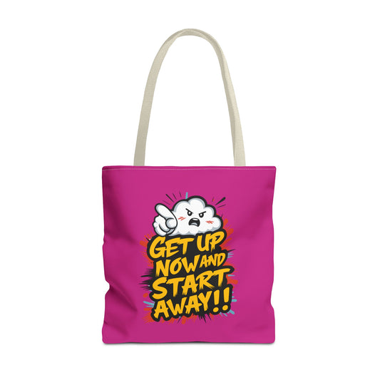Get Up Now And Start Away!! Tote Bag (AOP)