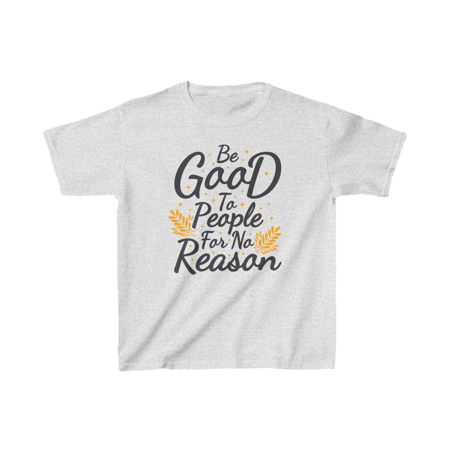Be Good To People For No Reason Kids Heavy Cotton™ Tee