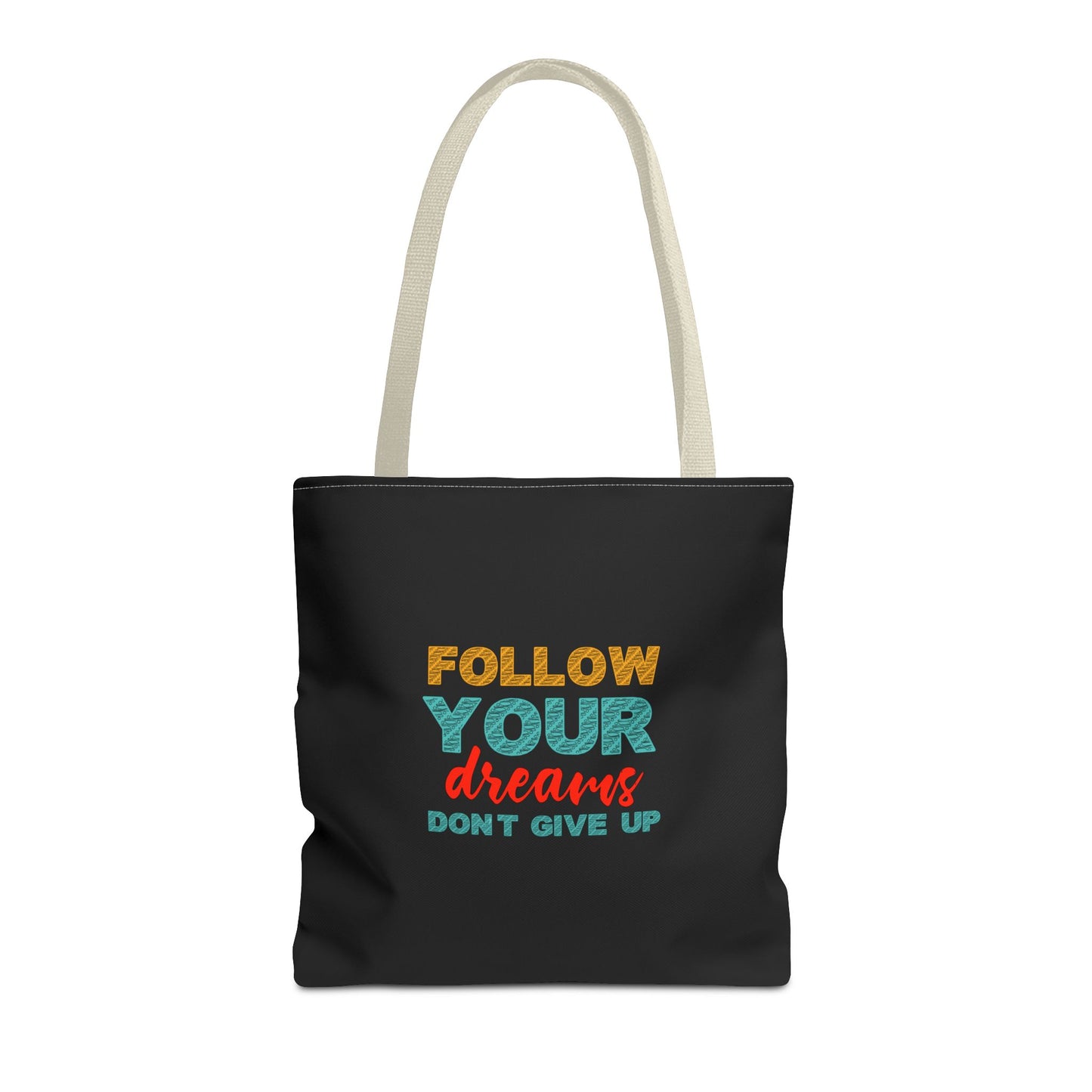 Follow Your Dreams Dont Give Up Tote Bag (AOP)