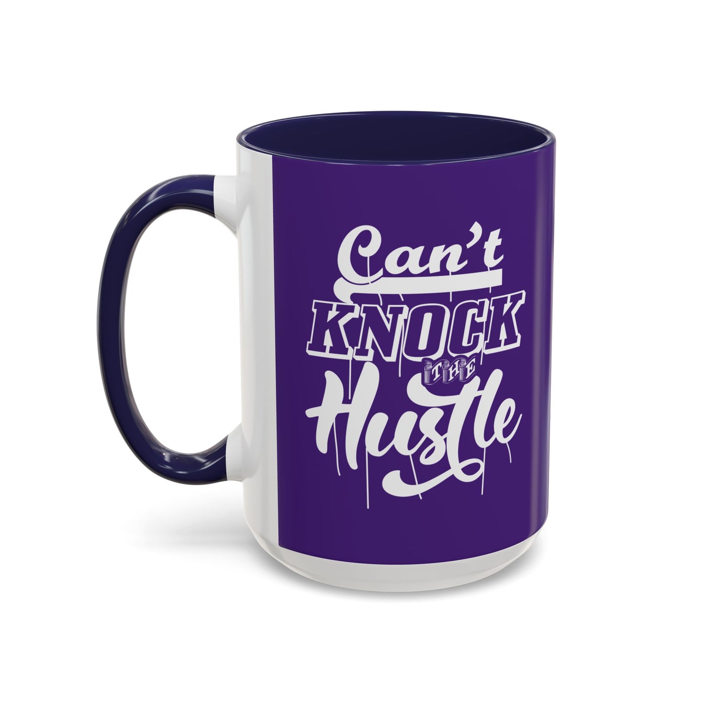Can't Knock The Hustle Accent Coffee Mug (11, 15oz)