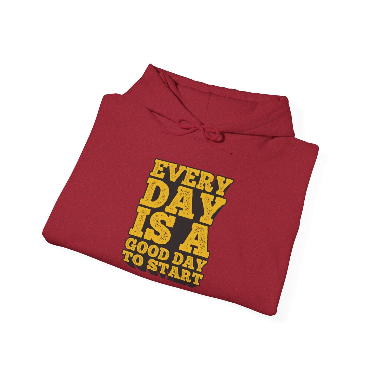 Every Day Is A Good Day To Start Unisex Heavy Blend™ Hooded Sweatshirt