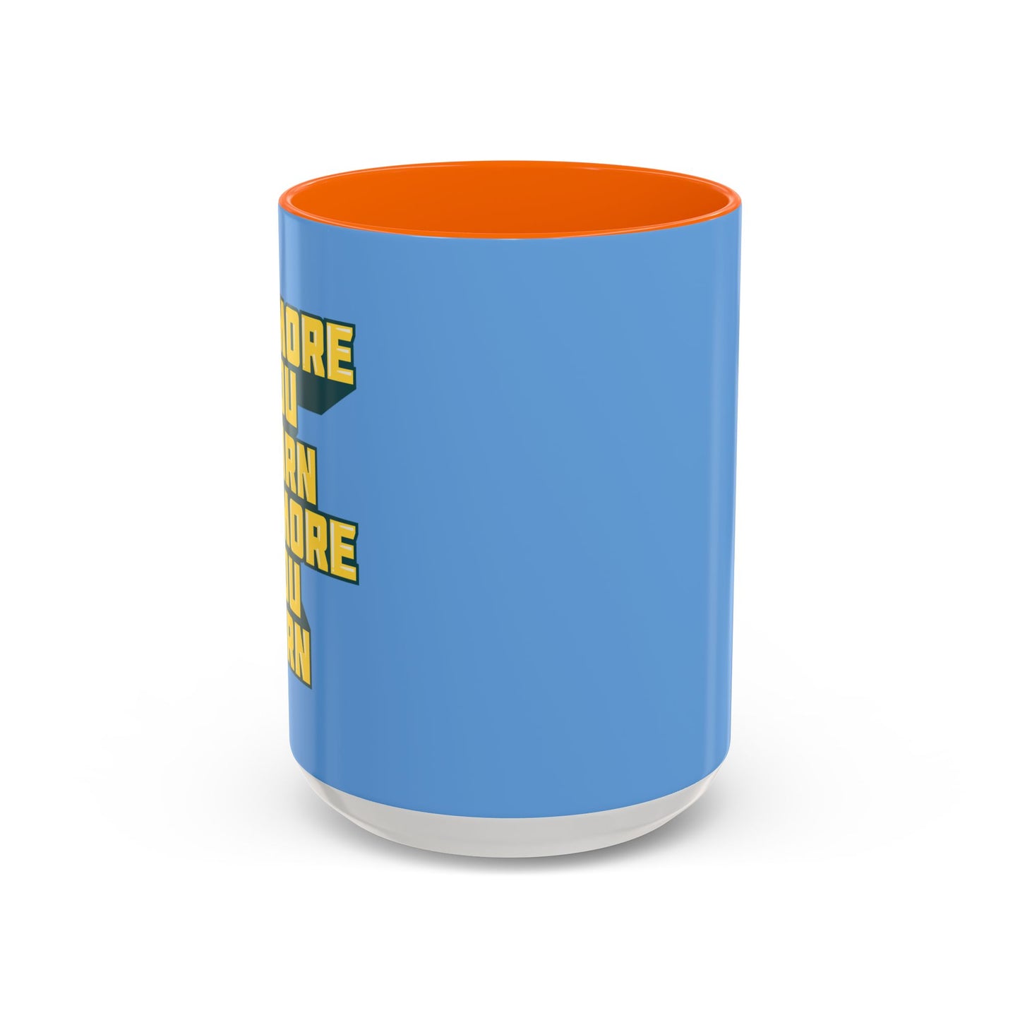 The More You Learn The More You Earn Accent Coffee Mug (11, 15oz)