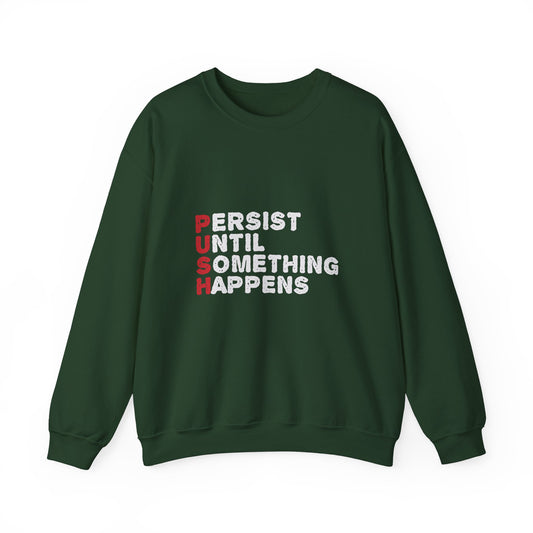 Persist Until Something Happens Unisex Heavy Blend™ Crewneck Sweatshirt