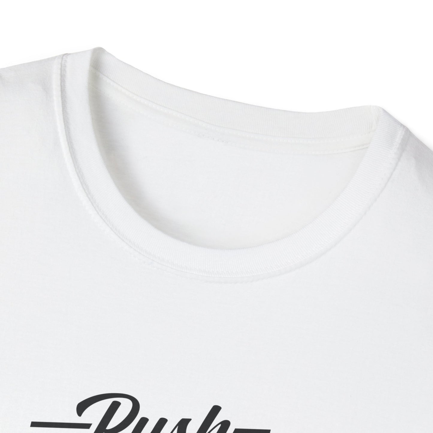 Push Longer Reach Further Fight Darder Hustle Unisex Softstyle T-Shirt