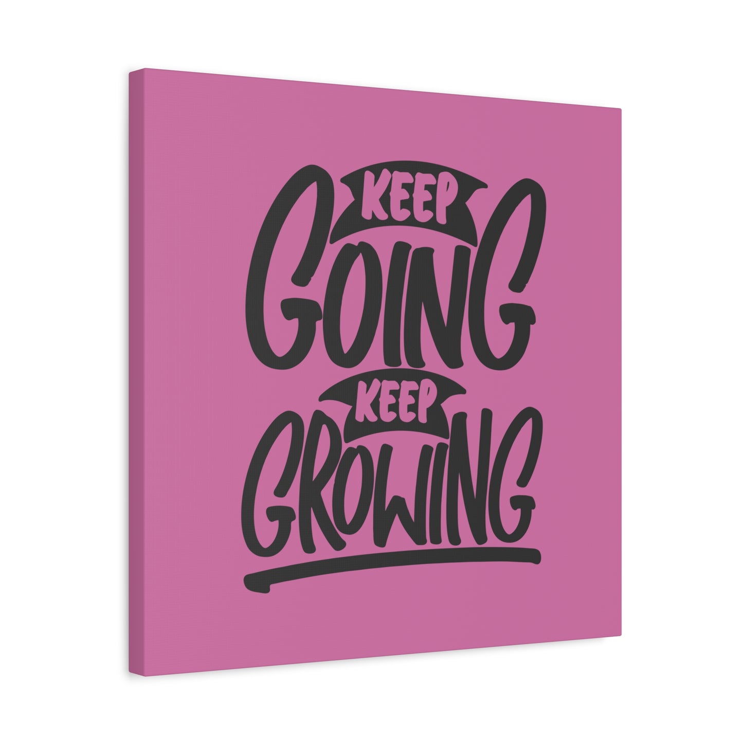 Keep Going Keep Growing Matte Canvas, Stretched, 1.25"