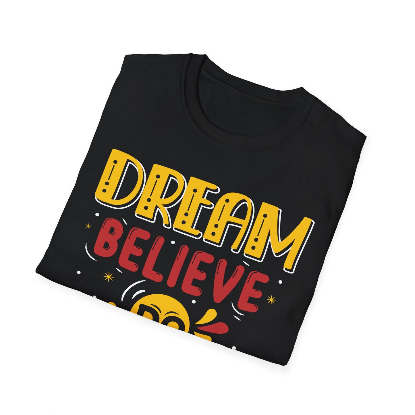 Dream Believe Repeat  Unisex Softstyle T-Shirt