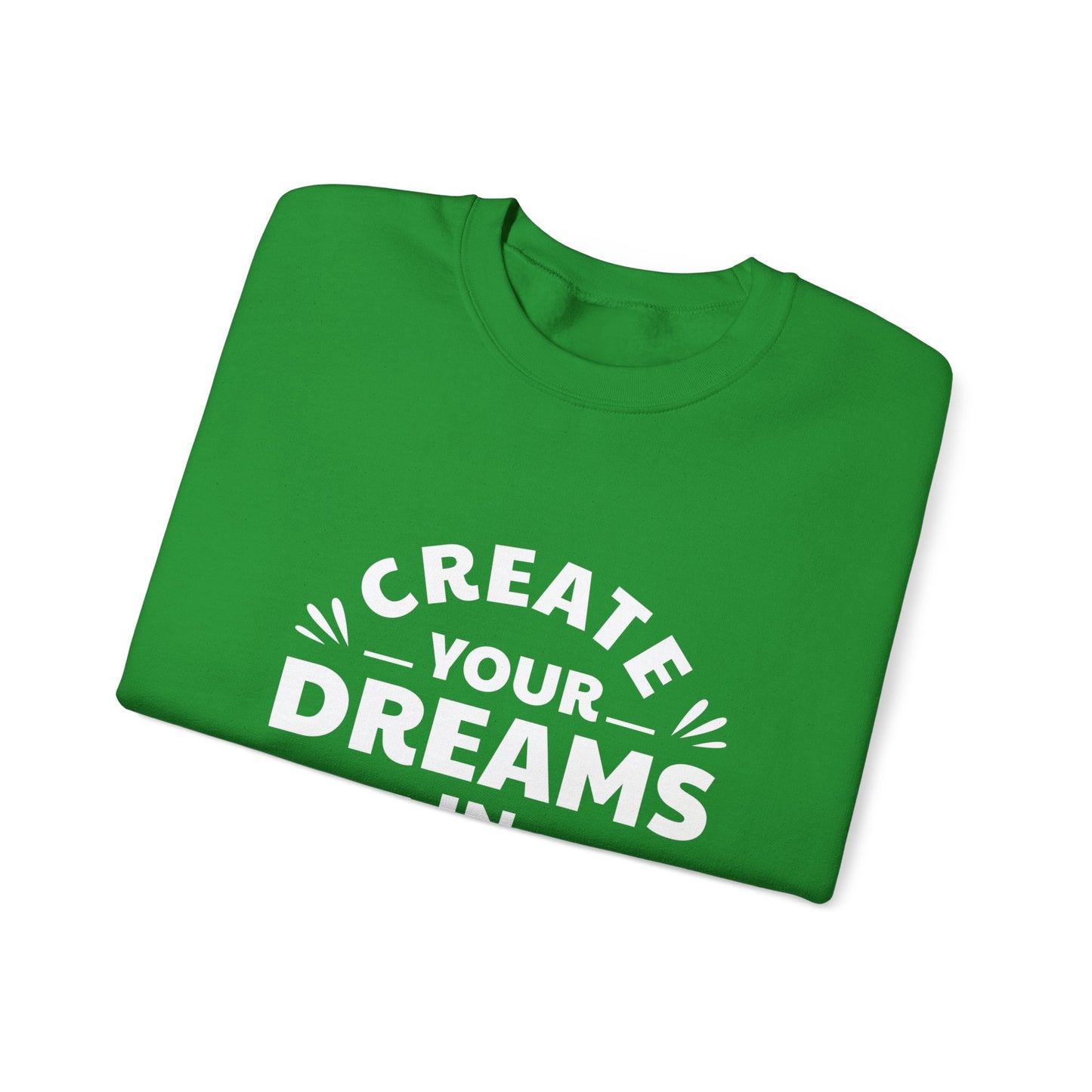 Create Your Dreams In Your Life Unisex Heavy Blend™ Crewneck Sweatshirt