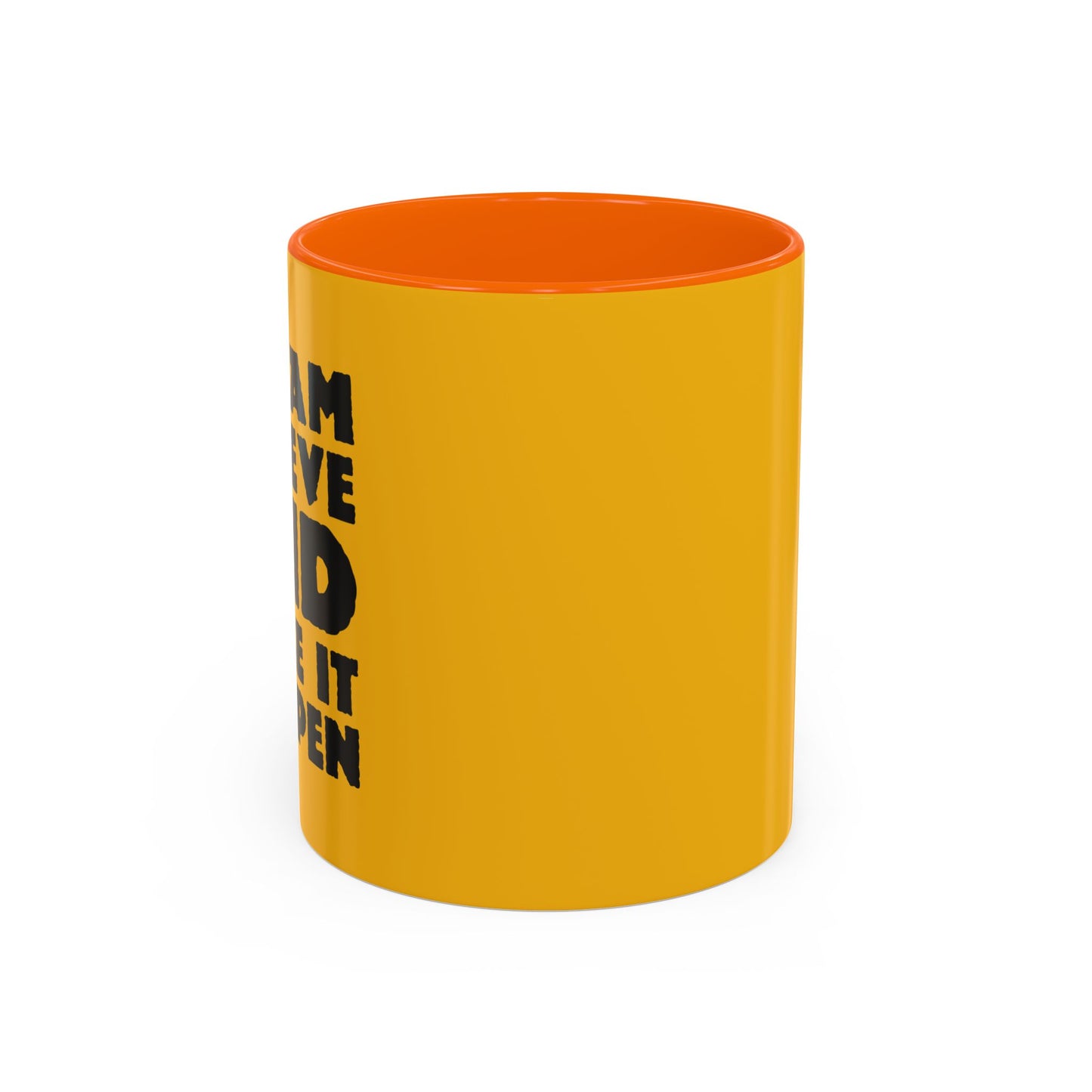 Dream Believe And Make It Happen Accent Coffee Mug (11, 15oz)