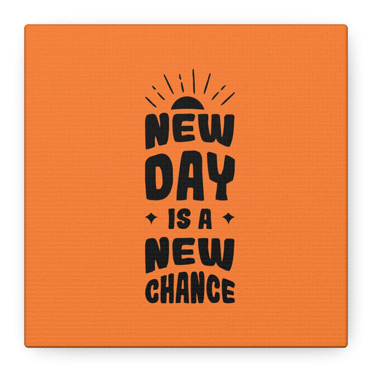 New Day Is A New Change Matte Canvas, Stretched, 1.25"