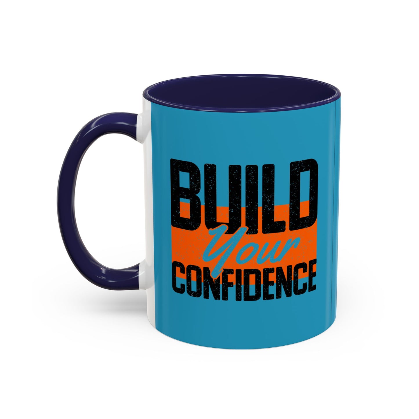 Build Your Confidence Accent Coffee Mug (11, 15oz)