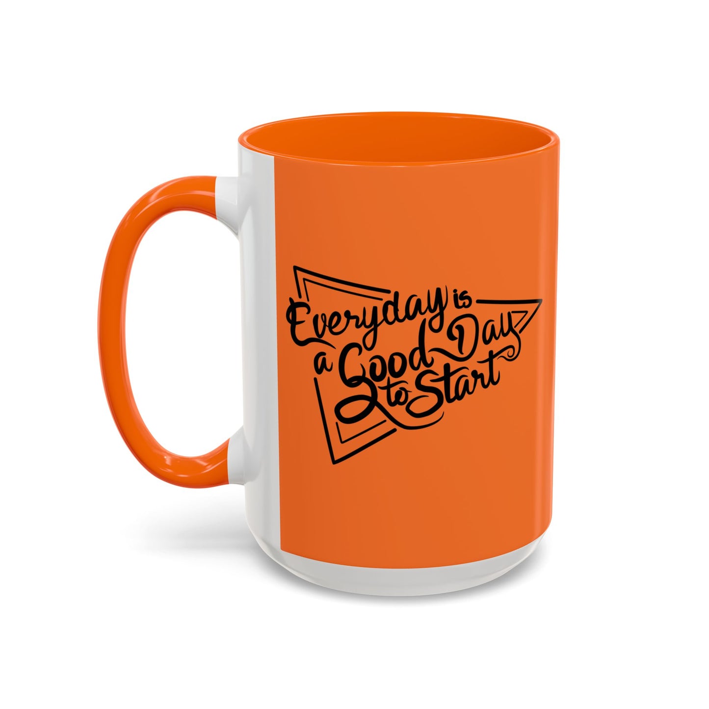 Every Day Is A Good Day To Start Accent Coffee Mug (11, 15oz)